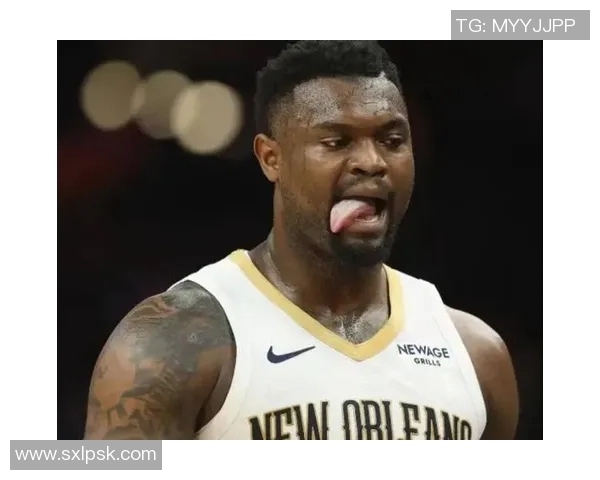 锡安再次受伤鹈鹕队宣布胖虎将接受右膝手术本赛季报销